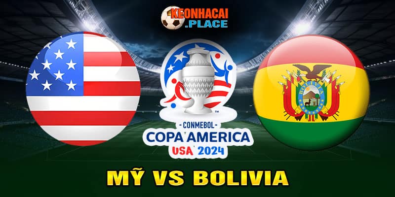 Nhận định trận đấu giữa Mỹ vs Bolivia chi tiết nhất
